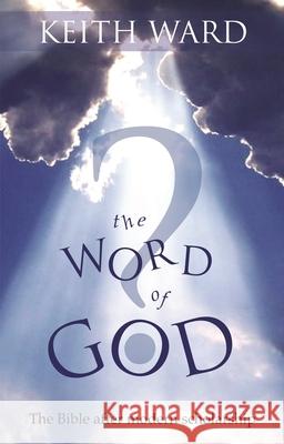 The Word of God: The Bible After Modern Scholarship Ward, Keith 9780281062119 SPCK - książka
