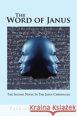 The Word of Janus: The Second Novel in the Janus Chronicles Patrick David Daley 9781491794555 iUniverse - książka
