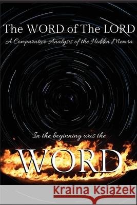 The WORD of The LORD: A Comparative Analysis of the Hidden Memra Justin James Garcia 9781794718074 Lulu.com - książka