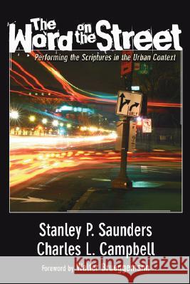 The Word on the Street Stanley P. Saunders Charles L. Campbell Walter Brueggemann 9781597528856 Wipf & Stock Publishers - książka