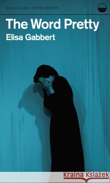 The Word Pretty Elisa Gabbert 9781939568267 Black Ocean - książka