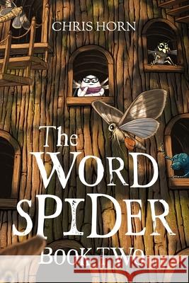 The Word Spider Book Two Chris Horn Jon Stubbington Debbie Burke 9781919631219 MR Christopher Horn - książka