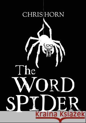 The Word Spider Chronicles Chris Horn Jon Stubbington Debbie Burke 9781919631233 MR Christopher Horn - książka