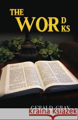 The Word Works Gerald Gray 9781638671657 Dorrance Publishing Co. - książka
