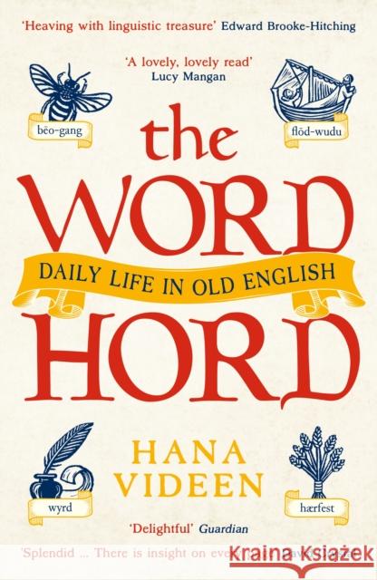 The Wordhord: Daily Life in Old English HANA VIDEEN 9781788166119 Profile Books Ltd - książka