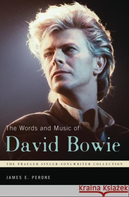 The Words and Music of David Bowie James E. Perone 9780275992453 Praeger Publishers - książka