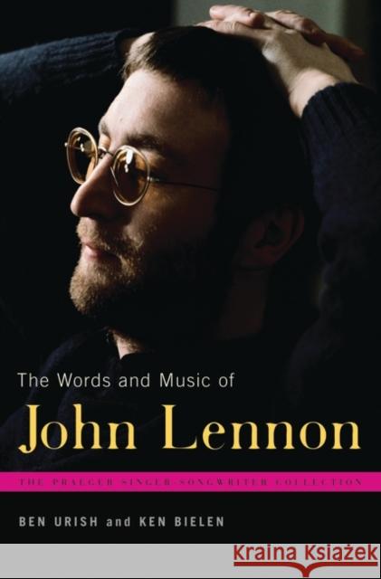 The Words and Music of John Lennon Ben Urish Ken Bielen 9780275991807 Praeger Publishers - książka