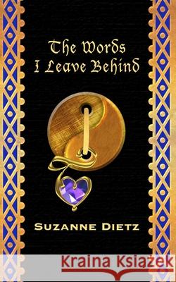 The Words I Leave Behind Suzanne Dietz 9781478196860 Createspace - książka
