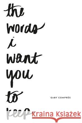 The words i want you to keep Mabelitini, Taylor 9781544660806 Createspace Independent Publishing Platform - książka