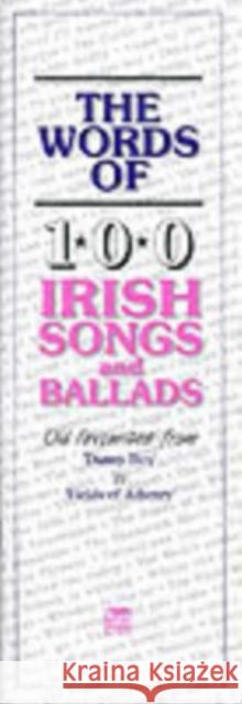 The Words Of 100 Irish Songs And Ballads Music Sales Corporation 9780946005598 Ossian Publications Ltd - książka