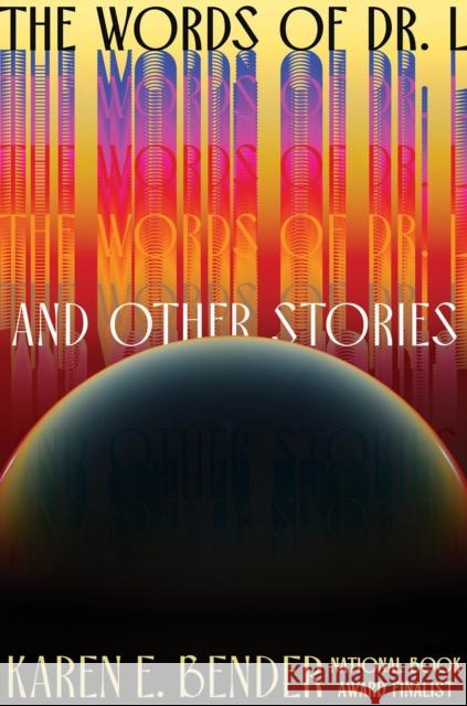 The Words of Dr. L: & Other Stories Karen E. Bender 9781640095700 Counterpoint LLC - książka