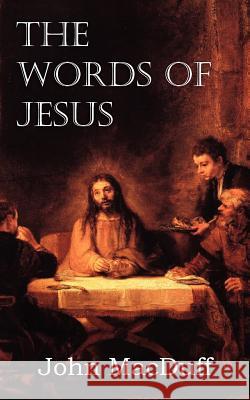 The Words of Jesus John Macduff 9781612037332 Bottom of the Hill Publishing - książka