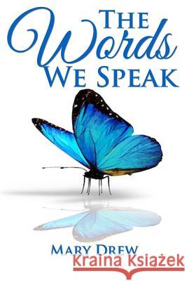The Words We Speak Mary Drew 9781732692701 Tender Fire Books - książka