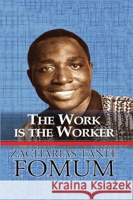 The Work is the Worker Zacharias Tanee Fomum 9788294033294 Books4revival - książka