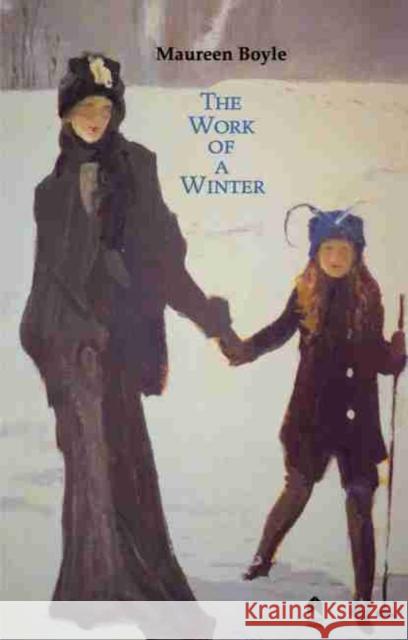 The Work of a Winter: 2nd Expanded Edition Boyle, Maureen 9781851322022 Arlen House - książka