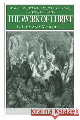 The Work of Christ I. Howard Marshall 9781597526852 Wipf & Stock Publishers - książka