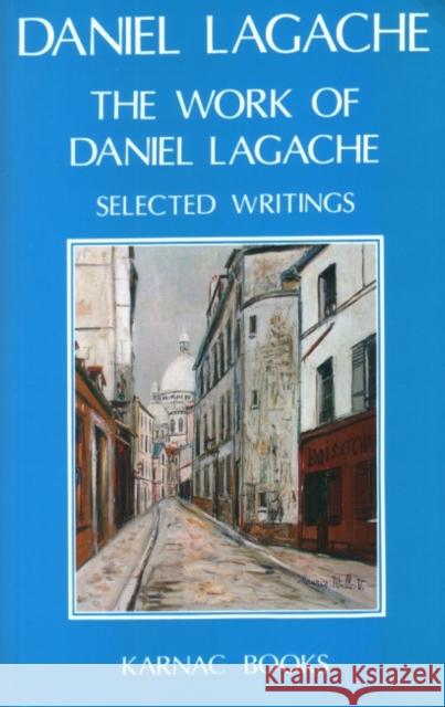 The Work of Daniel Lagache: Selected Papers 1938 - 1964 Daniel Lagache 9780946439898 Karnac Books - książka