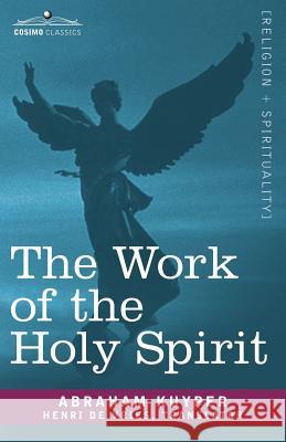 The Work of the Holy Spirit Abraham Kuyper 9781602068384 COSIMO INC - książka