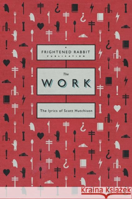 The Work: The lyrics of Scott Hutchison  9780571542413 Faber Music Ltd - książka