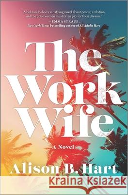 The Work Wife Alison B. Hart 9781525899768 Graydon House - książka