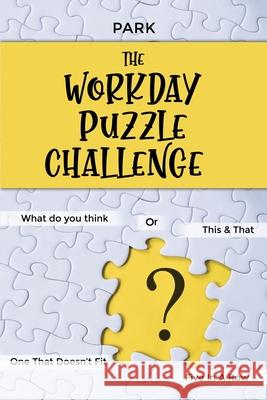 The Workday Puzzle Challenge Park 9781637642405 Dorrance Publishing Co. - książka