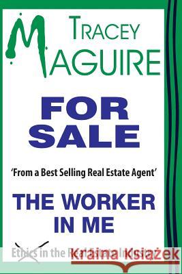 The Worker In Me: From aBest Selling Real Estate Agent Maguire, Tracey 9780992430504 Love of Books Australia Wide - książka