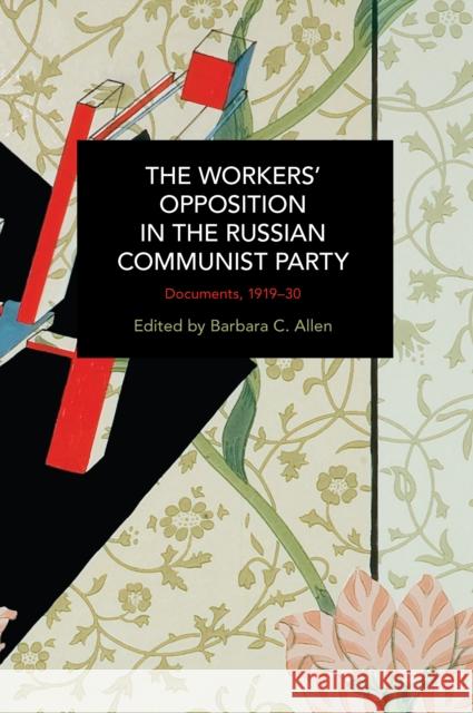 The Workers' Opposition in the Russian Communist Party: Documents, 1919-30  9781642597820 Haymarket Books - książka