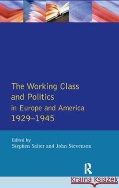 The Working Class and Politics in Europe and America 1929-1945 Stephen Salter 9781138425224 Routledge - książka
