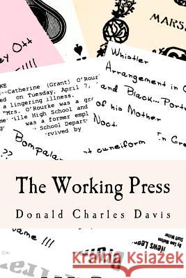 The Working Press Donald Charles Davis 9781470046477 Createspace - książka