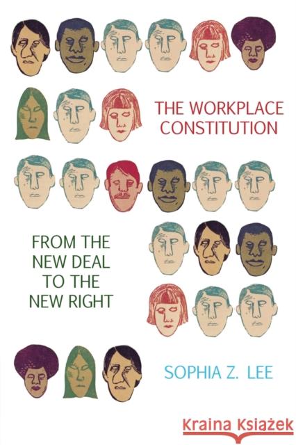 The Workplace Constitution from the New Deal to the New Right Sophia Z. Lee (University of Pennsylvania Law School) 9781107613218 Cambridge University Press - książka