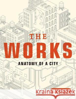 The Works: Anatomy of a City Kate Ascher 9780143112709 Penguin Books - książka