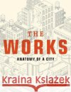 The Works: Anatomy of a City Kate Ascher 9780143112709 Penguin Books