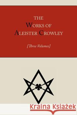 The Works of Aleister Crowley [Three volumes] Crowley, Aleister 9781614272793 Martino Fine Books - książka