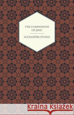 The Works of Alexandre Dumas - The Companions of Jehu Dumas, Alexandre 9781443701761 Gleed Press - książka