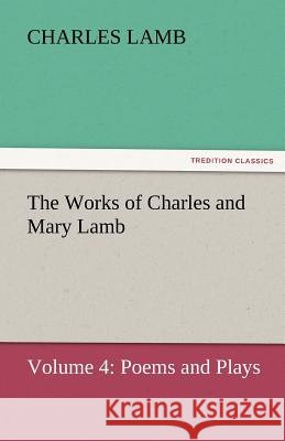 The Works of Charles and Mary Lamb  9783842448230 tredition GmbH - książka