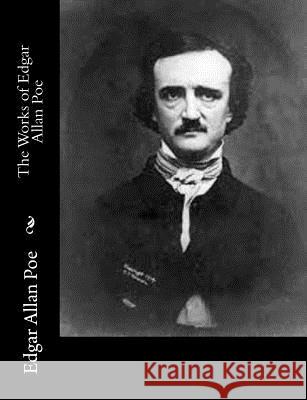 The Works of Edgar Allan Poe Edgar Allan Poe 9781514858585 Createspace - książka