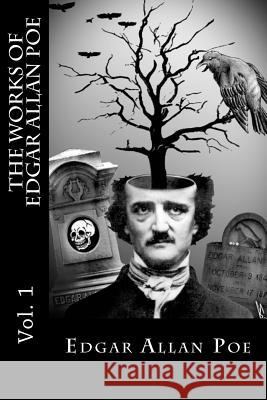 The Works of Edgar Allan Poe - Vol. 1 Edgar Allan Poe Bibliophile Pro 9781984284648 Createspace Independent Publishing Platform - książka