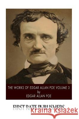 The Works of Edgar Allan Poe Volume 3 Edgar Allan Poe 9781502370396 Createspace - książka