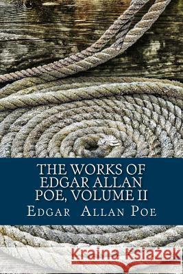 The Works of Edgar Allan Poe, Volume II Edgar Allan Poe 9781974306084 Createspace Independent Publishing Platform - książka
