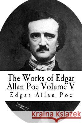 The Works of Edgar Allan Poe: Volume V Edgar Allan Poe Taylor Anderson 9781978286542 Createspace Independent Publishing Platform - książka