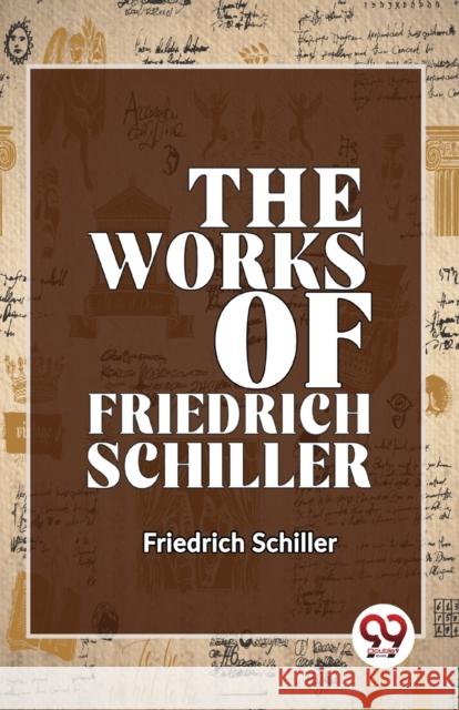 The Works of Friedrich Schiller Friedrich Schiller 9789358710557 Double 9 Books LLP - książka
