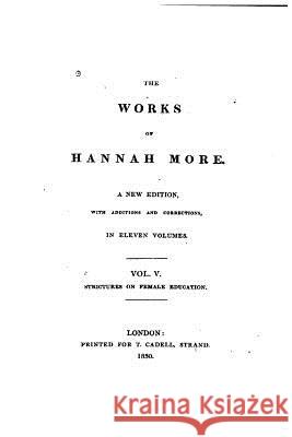 The Works of Hannah More - Vol. V Hannah More 9781533633965 Createspace Independent Publishing Platform - książka