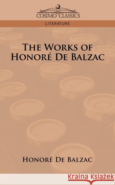 The Works of Honore de Balzac Honore de Balzac 9781596058200  - książka