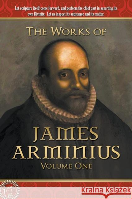 The Works of James Arminius: Volume One James Arminius 9781600392269 Lamp Post Inc. - książka
