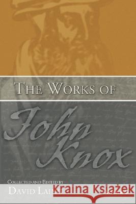 The Works of John Knox, Volume 6: Letters, Prayers, and Other Shorter Writings with a Sketch of His Life John Knox, David Laing, M.A 9781592445301 Wipf & Stock Publishers - książka