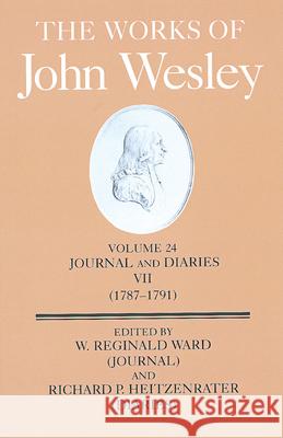The Works of John Wesley Volume 24: Journal and Diaries VII (1787-1791) Heitzenrater, Richard P. 9780687033492 Abingdon Press - książka