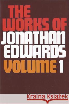 The Works of Jonathan Edwards: v.1 Jonathan Edwards 9780851512167 The Banner of Truth Trust - książka