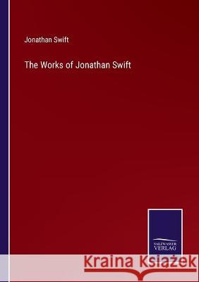 The Works of Jonathan Swift Jonathan Swift 9783375125707 Salzwasser-Verlag - książka