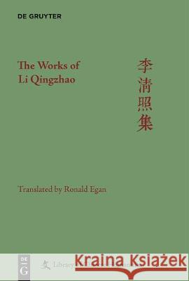The Works of Li Qingzhao Egan, Ronald 9781501512636 Walter de Gruyter - książka