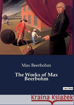 The Works of Max Beerbohm Max Beerbohm   9791041807178 Culturea - książka